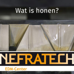 Wat is honen, honen, metaalbewerking, metaal bewerken, bewerken van metaal door honen, Nefratech EDM Center.